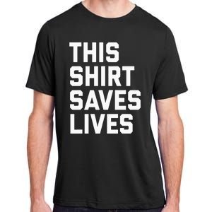 This Saves Lives Gray St Men Women Adult ChromaSoft Performance T-Shirt