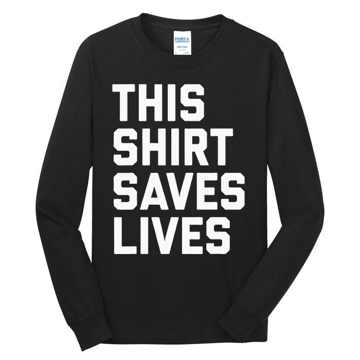 This Saves Lives Gray St Men Women Tall Long Sleeve T-Shirt