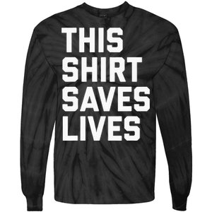 This Saves Lives Gray St Men Women Tie-Dye Long Sleeve Shirt