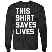 This Saves Lives Gray St Men Women Tie-Dye Long Sleeve Shirt