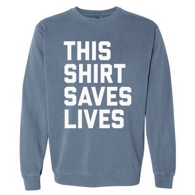 This Saves Lives Gray St Men Women Garment-Dyed Sweatshirt