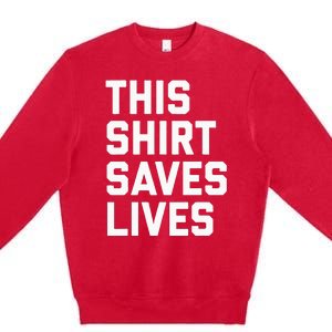 This Saves Lives Gray St Men Women Premium Crewneck Sweatshirt