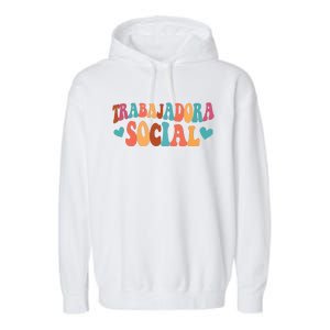 Trabajadora Social Latina Social Worker Spanish MSW Chingona Garment-Dyed Fleece Hoodie