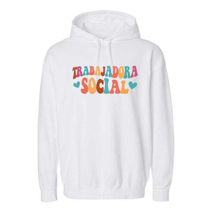 Trabajadora Social Latina Social Worker Spanish MSW Chingona Garment-Dyed Fleece Hoodie