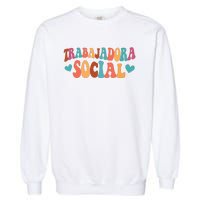 Trabajadora Social Latina Social Worker Spanish MSW Chingona Garment-Dyed Sweatshirt