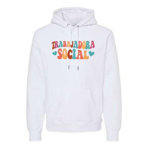 Trabajadora Social Latina Social Worker Spanish MSW Chingona Premium Hoodie