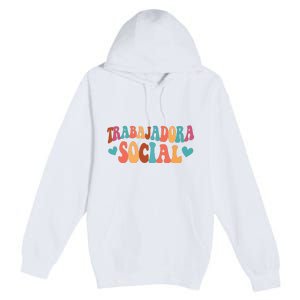 Trabajadora Social Latina Social Worker Spanish MSW Chingona Premium Pullover Hoodie