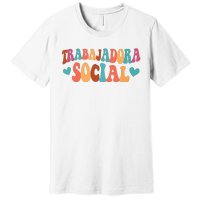 Trabajadora Social Latina Social Worker Spanish MSW Chingona Premium T-Shirt