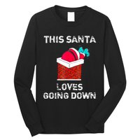 This Santa Loves Going Down Funny Christmas Long Sleeve Shirt