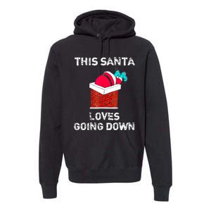 This Santa Loves Going Down Funny Christmas Premium Hoodie