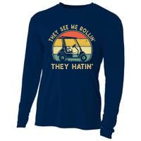 They See Me Rollin They Hatin Golfer Funny Golf Cart Cooling Performance Long Sleeve Crew