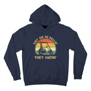 They See Me Rollin They Hatin Golfer Funny Golf Cart Tall Hoodie