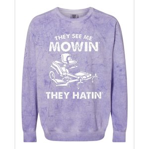 They See Me Mowin They Hatin Zero Turn Funny Lawn Mower Colorblast Crewneck Sweatshirt