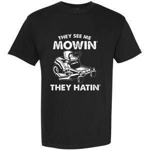 They See Me Mowin They Hatin Zero Turn Funny Lawn Mower Garment-Dyed Heavyweight T-Shirt