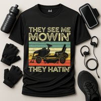 They See Me Mowin They Hatin Funny Yard Work Lawn Mowing Cooling Performance Crew T-Shirt