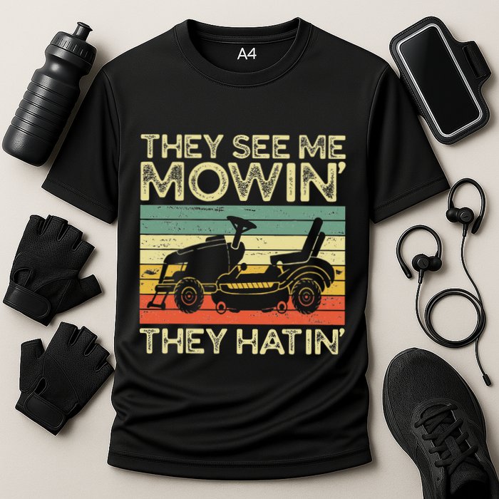 They See Me Mowin They Hatin Funny Yard Work Lawn Mowing Cooling Performance Crew T-Shirt