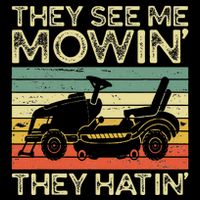 They See Me Mowin They Hatin Funny Yard Work Lawn Mowing Drawstring Bag