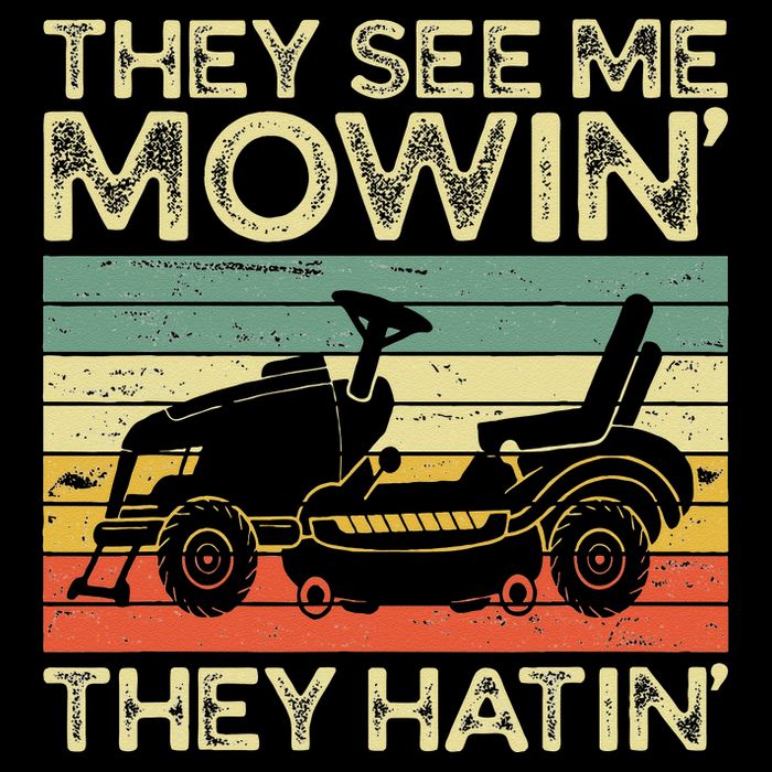 They See Me Mowin They Hatin Funny Yard Work Lawn Mowing Drawstring Bag