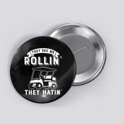 They See Me Rollin They Hatin Funny Golf Cart Meme Graphic Button