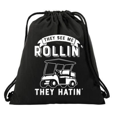 They See Me Rollin They Hatin Funny Golf Cart Meme Graphic Drawstring Bag