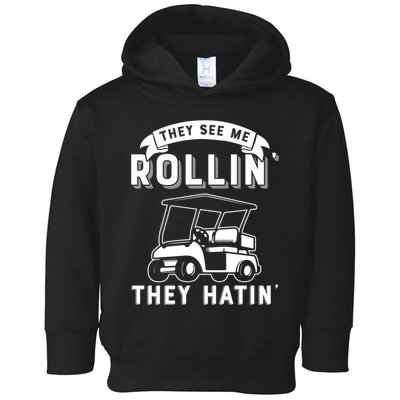 They See Me Rollin They Hatin Funny Golf Cart Meme Graphic Toddler Hoodie