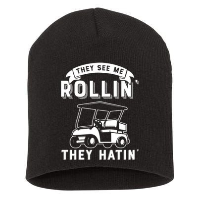 They See Me Rollin They Hatin Funny Golf Cart Meme Graphic Short Acrylic Beanie