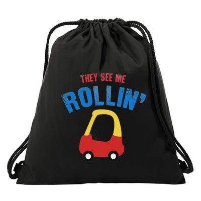 They See Me Rollin Rolling Funny Drawstring Bag