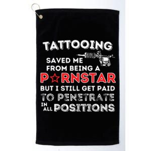 Tattooing Saved Me Funny Tattoo Artist & Tattooing Gift Platinum Collection Golf Towel