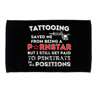 Tattooing Saved Me Funny Tattoo Artist & Tattooing Gift Microfiber Hand Towel