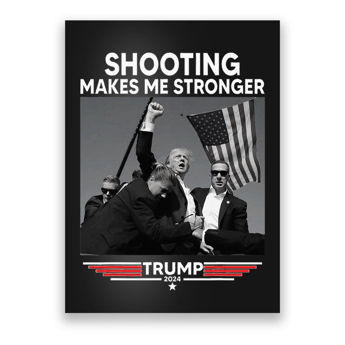 Trump Shooting Makes Me Stronger Shooting Poster