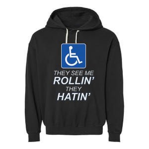 They See Me Rollin They Hatin Funny Wheelchair Graphic Garment-Dyed Fleece Hoodie