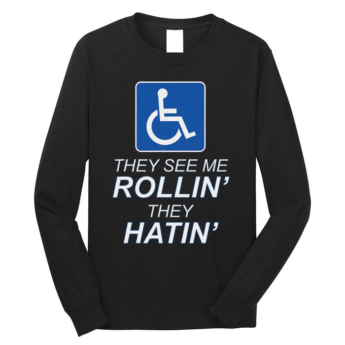 They See Me Rollin They Hatin Funny Wheelchair Graphic Long Sleeve Shirt