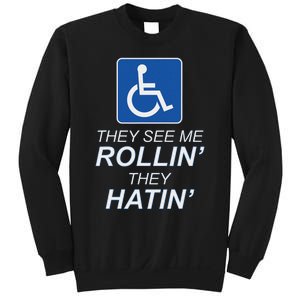 They See Me Rollin They Hatin Funny Wheelchair Graphic Sweatshirt