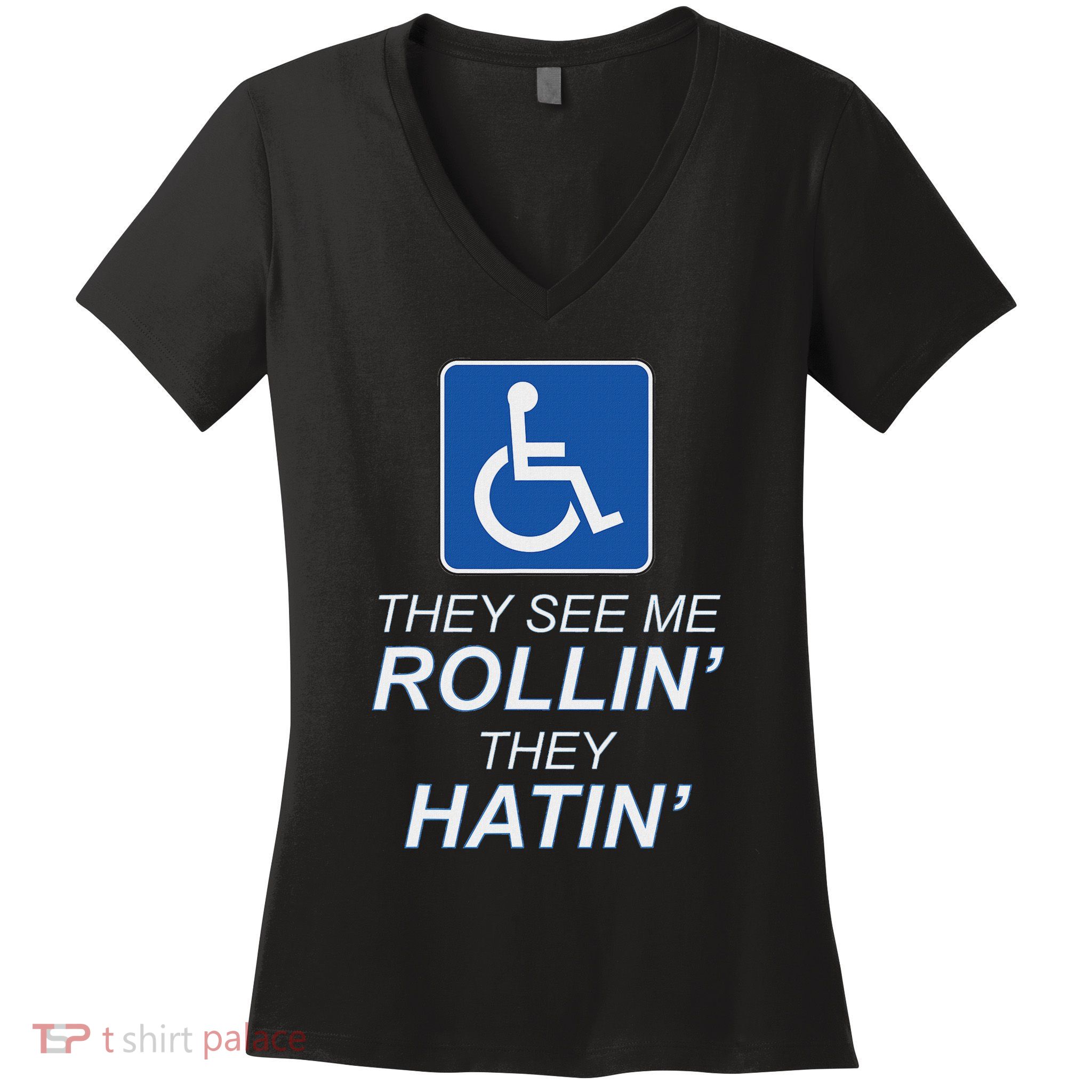 They See Me Rollin They Hatin Funny Wheelchair Graphic Women's V-Neck T-Shirt