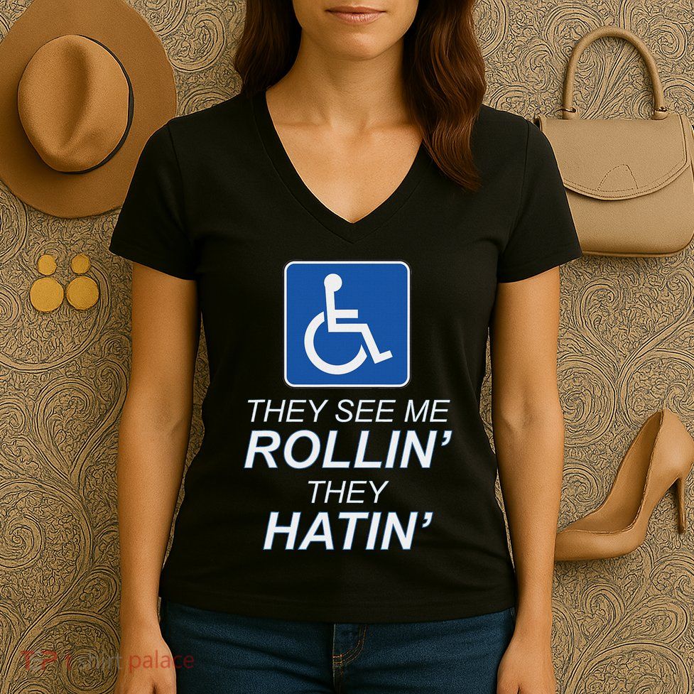 They See Me Rollin They Hatin Funny Wheelchair Graphic Women's V-Neck T-Shirt