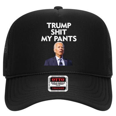 Trump Shit My Pants Joe Biden President High Crown Mesh Back Trucker Hat