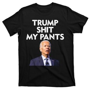 Trump Shit My Pants Joe Biden President T-Shirt