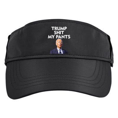 Trump Shit My Pants Joe Biden President Adult Drive Performance Visor