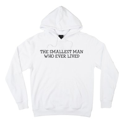 The Smallest Man Who Ever Lived Hoodie