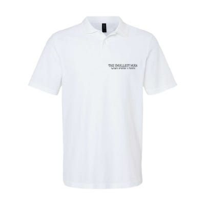 The Smallest Man Who Ever Lived Softstyle Adult Sport Polo