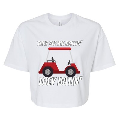 They See Me Rolling Golf Carmeaningful Gift Funny Golf Great Gift Bella+Canvas Jersey Crop Tee