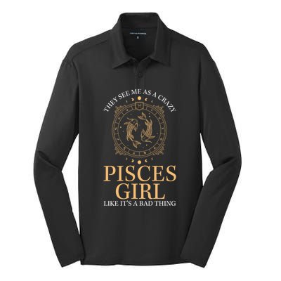 They See Me As A Crazy Pisces Zodiac Cute Gift Silk Touch Performance Long Sleeve Polo