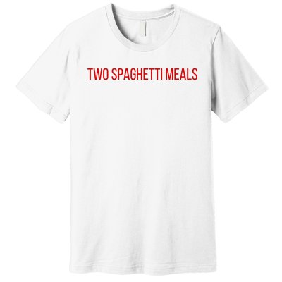 Two Spaghetti Meals Premium T-Shirt