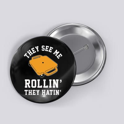 They See Me Rollin They Hatin 90s Scooter Funny Button