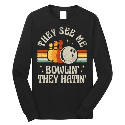 They See Me Bowlin They Hatin Retro Team Bowler Bowling 60s 70s Long Sleeve Shirt