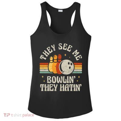 They See Me Bowlin They Hatin Retro Team Bowler Bowling 60s 70s Ladies PosiCharge Competitor Racerback Tank