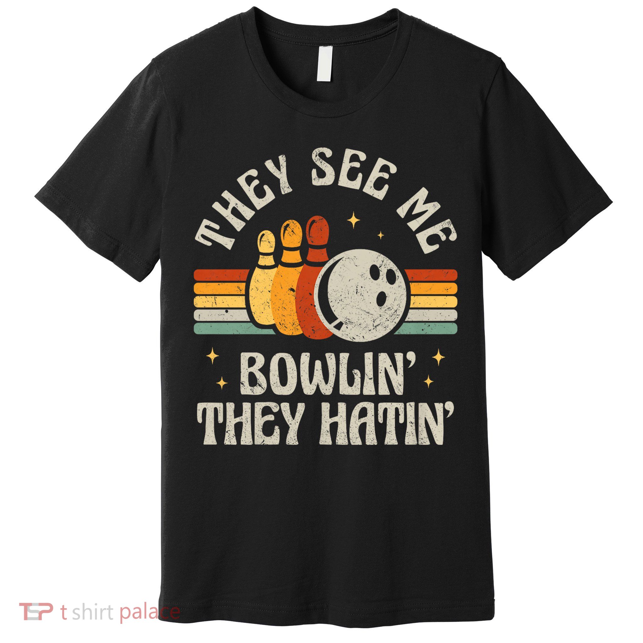 They See Me Bowlin They Hatin Retro Team Bowler Bowling 60s 70s Premium T-Shirt