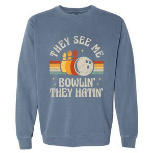 They See Me Bowlin They Hatin Retro Team Bowler Bowling 60s 70s Garment-Dyed Sweatshirt