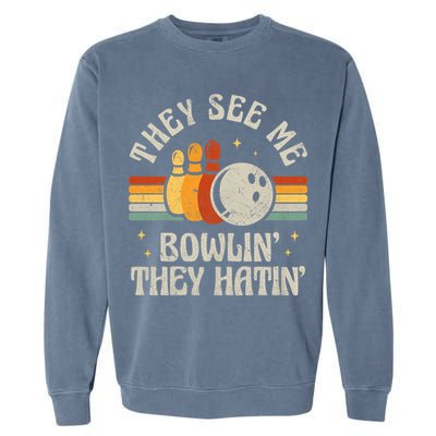 They See Me Bowlin They Hatin Retro Team Bowler Bowling 60s 70s Garment-Dyed Sweatshirt