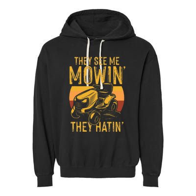 They See Me Mowing They Hattin Lawn Joke Garment-Dyed Fleece Hoodie